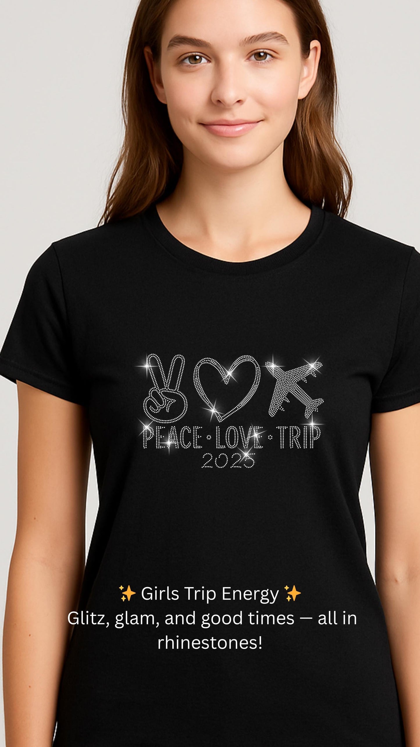 Girls Trip Rhinestone Shirt - 4 Sparkle Designs - Let’s Go Girls, Peace Love Trip, Girls On The Loose, Palm Paradise Tee, 2025 Travel Shirt