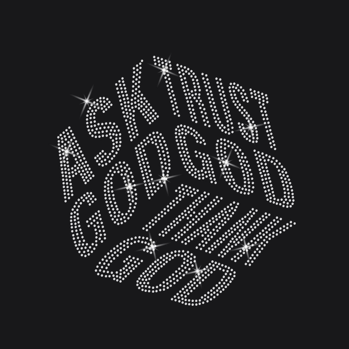 Ask God Trust God Rhinestone Transfer – Faith Iron On Hotfix Design – Christian Crystal Patch for Shirts & Hoodies
