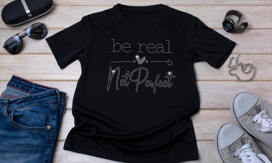 Be Real Not Perfect Rhinestone T-Shirt Sparkling Inspirational Shirt  Empowering Women’s Graphic Tee Self Love Gift Mental Health Awareness