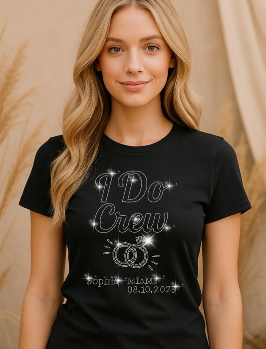 Custom I Do Crew Rhinestone Shirt - Personalized Bridal Party Shirt with Name, Location & Date - Bachelorette Party Gift Wedding Weekend Tee