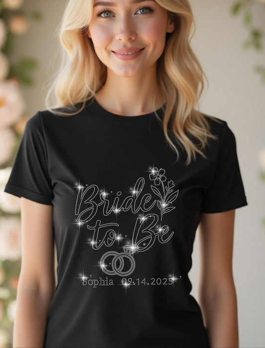 Bride to Be Rhinestone Shirt - Custom Name & Wedding Date - Engagement Gift, Bridal Shower Tee, Personalized Bride Sparkle Shirt