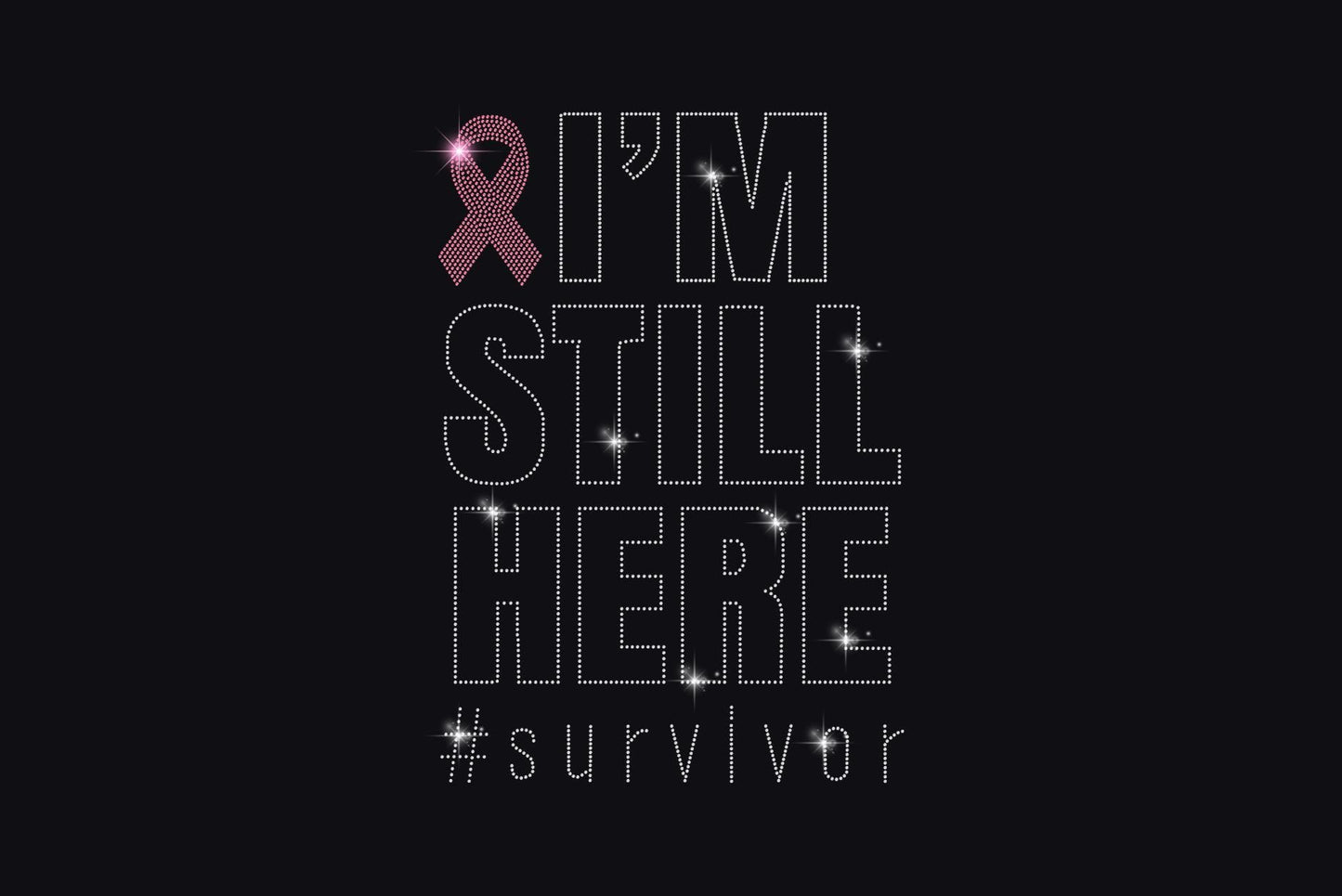 I’m Still Here Rhinestone Survivor Shirt - Breast Cancer Awareness Tee - Pink Ribbon Sparkle Shirt, Cancer Fighter Gift, Survivor Apparel