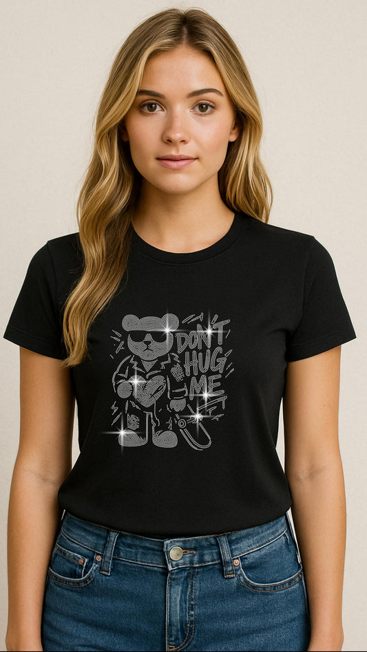 Don't Hug Me teddy bear rhinestone design on black T-shirt
